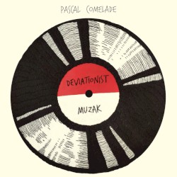 Deviationist Muzak by Pascal Comelade
