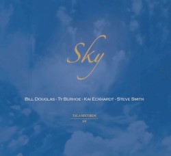 Sky by Bill Douglas ,   Ty Burhoe ,   Kai Eckhardt  &   Steve Smith