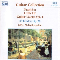 Guitar Works, Vol. 4 by Napoléon Coste ;   Jeffrey McFadden