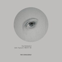 The Conscience by Paul Rutherford  &   豊住芳三郎