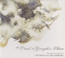 The Trail of Genghis Khan by Cye Wood  and   Lisa Gerrard