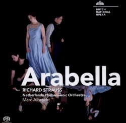Arabella by Richard Strauss ;   Netherlands Philharmonic Orchestra ,   Marc Albrecht
