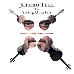 Jethro Tull: The String Quartets by The Carducci Quartet  featuring   Ian Anderson