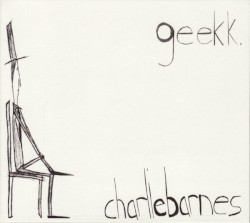 Geekk by Charlie Barnes