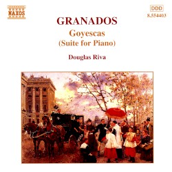 Piano Music, Volume 2: Goyescas (Suite for Piano) by Enrique Granados ;   Douglas Riva