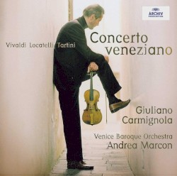 Concerto veneziano by Vivaldi ,   Locatelli ,   Tartini ;   Giuliano Carmignola ,   Venice Baroque Orchestra ,   Andrea Marcon