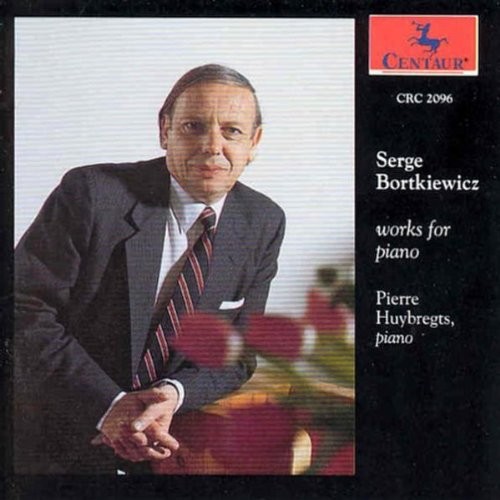 Serge Bortkiewicz - Works for piano