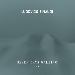 Seven Days Walking: Day 6 by Ludovico Einaudi