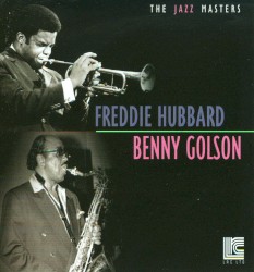 The Jazz Masters: Freddie Hubbard & Benny Golson by Freddie Hubbard  &   Benny Golson