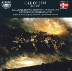 Asgaardreien / Symphony in G major / Suite for String Orchestra by Ole Olsen ;   Latvian National Symphony Orchestra ,   Terje Mikkelsen