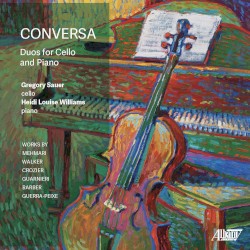 Conversa: Duos for Cello and Piano by Mehmari ,   Walker ,   Crozier ,   Guarnieri ,   Barber ,   Guerra-Peixe ;   Gregory Sauer ,   Heidi Louise Williams