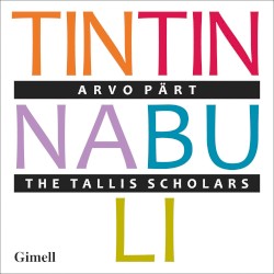 Tintinnabuli by Arvo Pärt ;   The Tallis Scholars