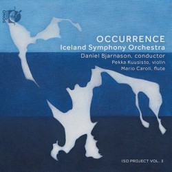 Occurrence by Iceland Symphony Orchestra ,   Daníel Bjarnason ,   Pekka Kuusisto ,   Mario Caroli
