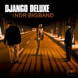 Driving by Django Deluxe  &   NDR Bigband