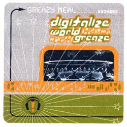 Digitalize World Greaze by Greazy Meal
