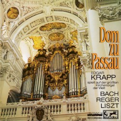 Dom zu Passau by Bach ,   Reger ,   Liszt ;   Edgar Krapp