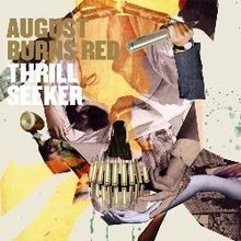 Thrill Seeker by August Burns Red