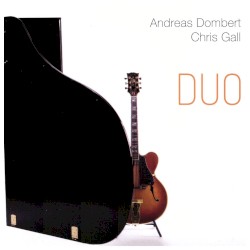 Duo by Andreas Dombert  &   Chris Gall