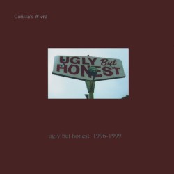 Ugly but Honest: 1996-1999 by Carissa's Wierd