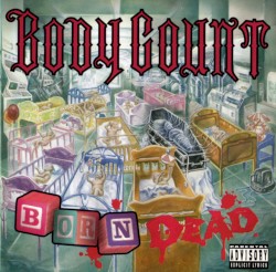 Born Dead by Body Count