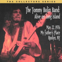 Alive on Long Island by Tommy Bolin Band