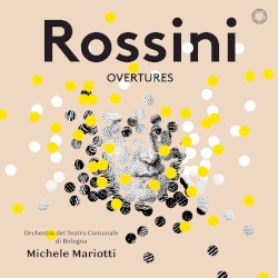 Rossini: Overtures / Orchestra del Teatro Comunale di Bologna, Michele Mariotti by Gioachino Rossini ;   Orchestra del Teatro Comunale di Bologna  &   Michele Mariotti