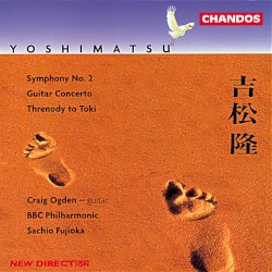 Symphony no. 2 / Guitar Concerto / Threnody to Toki by Yoshimatsu ;   Craig Ogden ,   BBC Philharmonic ,   Sachio Fujioka