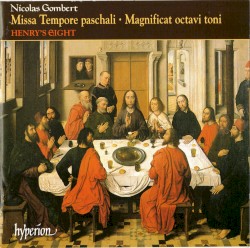 Missa Tempore paschali / Magnificat octavi toni by Nicolas Gombert ;   Henry's Eight