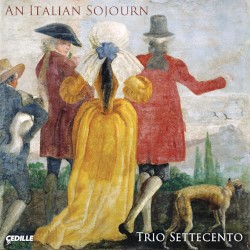 An Italian Sojourn by Trio Settecento