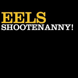 Shootenanny! by EELS