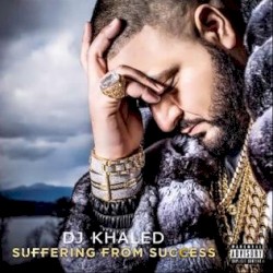 Suffering From Success by DJ Khaled