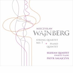 String Quartet no. 7 / Piano Quintet by Wajnberg ;   Silesian String Quartet ,   Piotr Sałajczyk