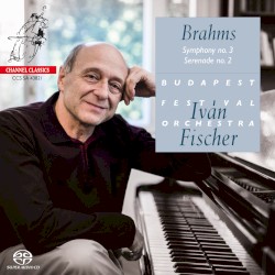 Symphony no. 3 / Serenade no. 2 by Brahms ;   Budapest Festival Orchestra ,   Iván Fischer