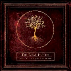 Act III: Life and Death by The Dear Hunter