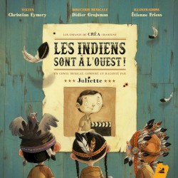 Les indiens sont à l’ouest by Créa, Centre d’éveil artistique d’Aulnay-sous-Bois ,   Juliette ,   Christian Eymery  &   Didier Grojsman