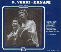 Ernani by Giuseppe Verdi ;   Thomas Schippers ,   Leontyne Price ,   Franco Corelli ,   Mario Sereni  &   Cesare Siepi