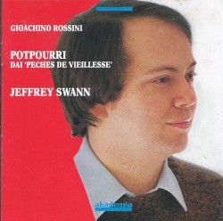 Potpourri: Dai "Peches de Vieillesse" by Gioachino Rossini ;   Jeffrey Swann