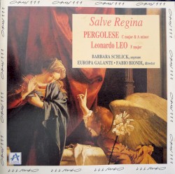 Salve Regina by Pergolesi ,   Leonardo Leo ;   Barbara Schlick ,   Europa Galante ,   Fabio Biondi