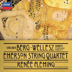 Berg: Lyric Stuie / Wellesz: Sonnets by Elizabeth Barrett Browning, op. 52 by Berg ,   Wellesz ;   Emerson String Quartet ,   Renée Fleming