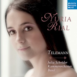 Telemann by Telemann ;   Nuria Rial ,   Julia Schröder ,   Kammerorchester Basel