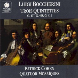 Trois Quintettes by Luigi Boccherini ;   Quatuor Mosaïques ,   Patrick Cohen