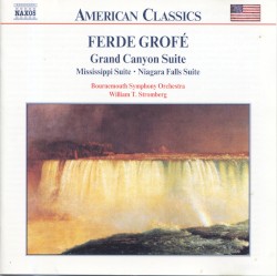 Grand Canyon Suite / Mississippi Suite / Niagara Falls Suite by Ferde Grofé ;   Bournemouth Symphony Orchestra ,   William T. Stromberg