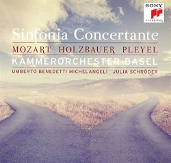 Sinfonia Concertante by Mozart ,   Holzbauer ,   Pleyel ;   Kammerorchester Basel ,   Umberto Benedetti Michelangeli ,   Julia Schröder