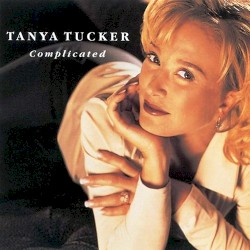 Complicated by Tanya Tucker