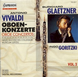 Oboe Concertos, Vol. 3 by Antonio Vivaldi ;   Burkhard Glaetzner ,   Ingo Goritzki ,   Neues Bachisches Collegium Musicum
