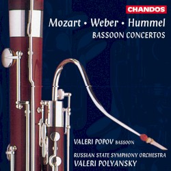 Bassoon Concertos by Mozart ,   Weber ,   Hummel ;   Valeri Popov ,   Russian State Symphony Orchestra ,   Valeri Polyansky