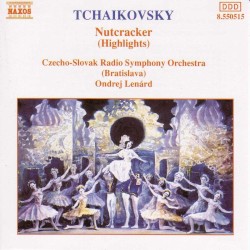Nutcracker (Highlights) by Tchaikovsky  -   Czecho-Slovak Radio Symphony Orchestra (Bratislava) ,   Ondrej Lenárd