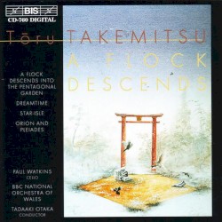 A Flock Descends by Toru Takemitsu ;   Paul Watkins ,   BBC National Orchestra of Wales ,   Tadaaki Otaka