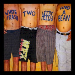 White Trash, Two Heebs and a Bean by NOFX