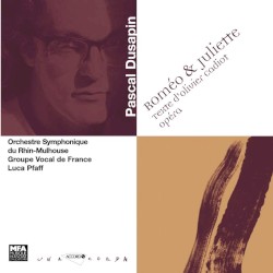 Roméo & Juliette by Pascal Dusapin ;   Orchestre Symphonique Du Rhin-Mulhouse ,   Groupe vocal de France ,   Luca Pfaff